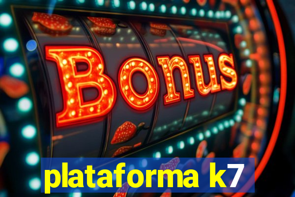 plataforma k7